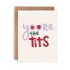 LARISSA LODEN You'Re The Tits Friendship Card By Twentysome Design Cards & Stationery