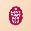 LARISSA LODEN Love That For You Sticker By And Here We Are Cards & Stationery